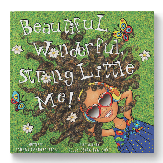 Beautiful, Wonderful, Strong Little Me!
