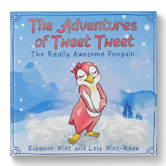 The Adventures of Tweet Tweet: The Really Awesome Penguin
