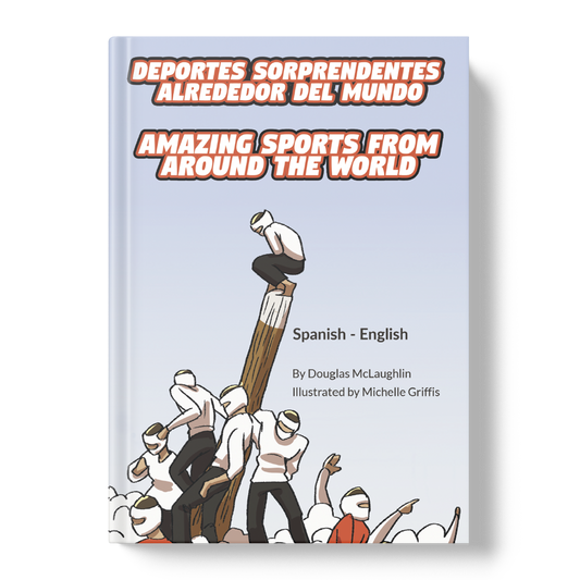 Amazing Sports from Around the World (Spanish-English edition)