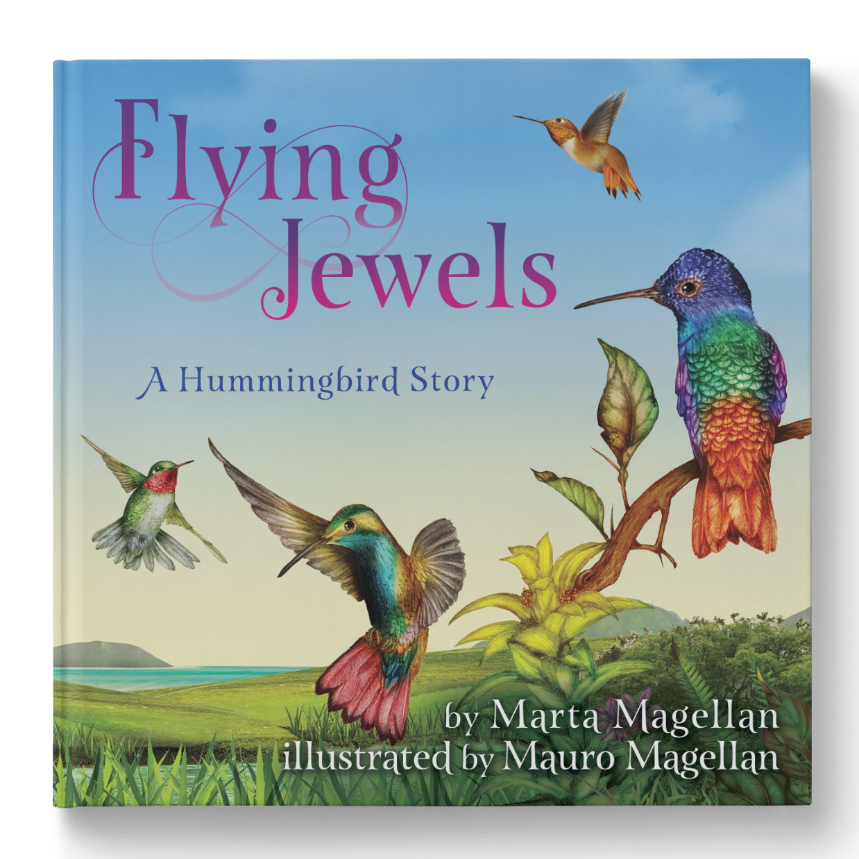 Flying Jewels: A Hummingbird Story