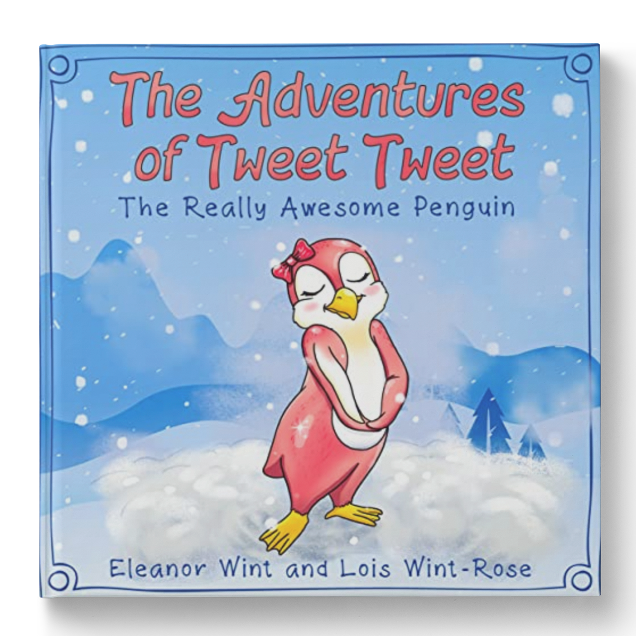 The Adventures of Tweet Tweet: The Really Awesome Penguin